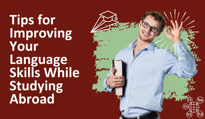 Tips for Improving Your Language Skills Before Studying Abroad